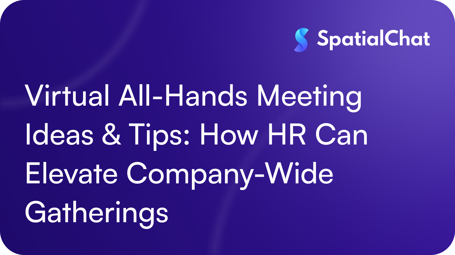 Feature image for Virtual All-Hands Meeting Ideas & Tips: How HR Can Elevate Company-Wide Gatherings