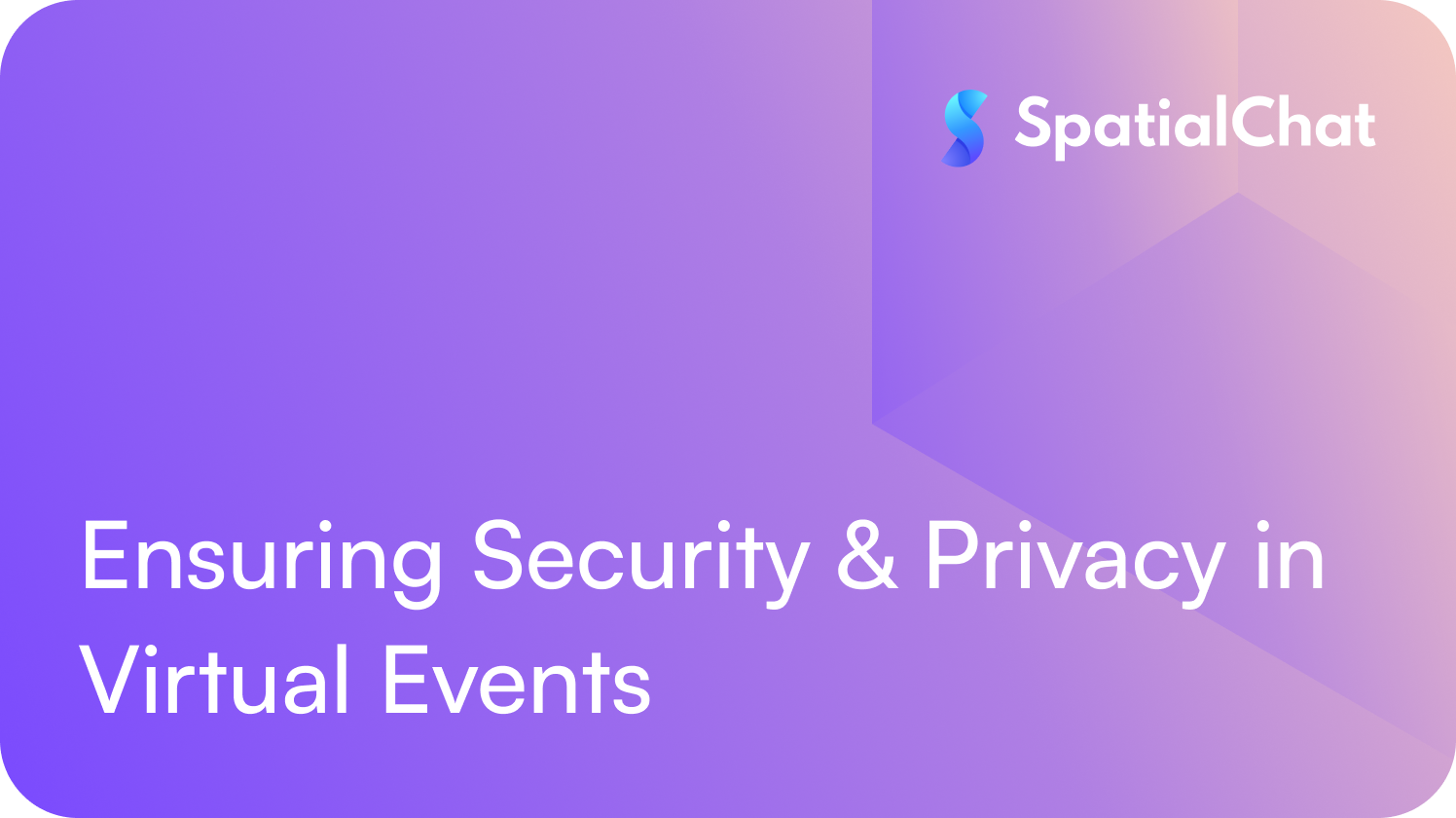 Feature image for Ensuring Security & Privacy in Virtual Events