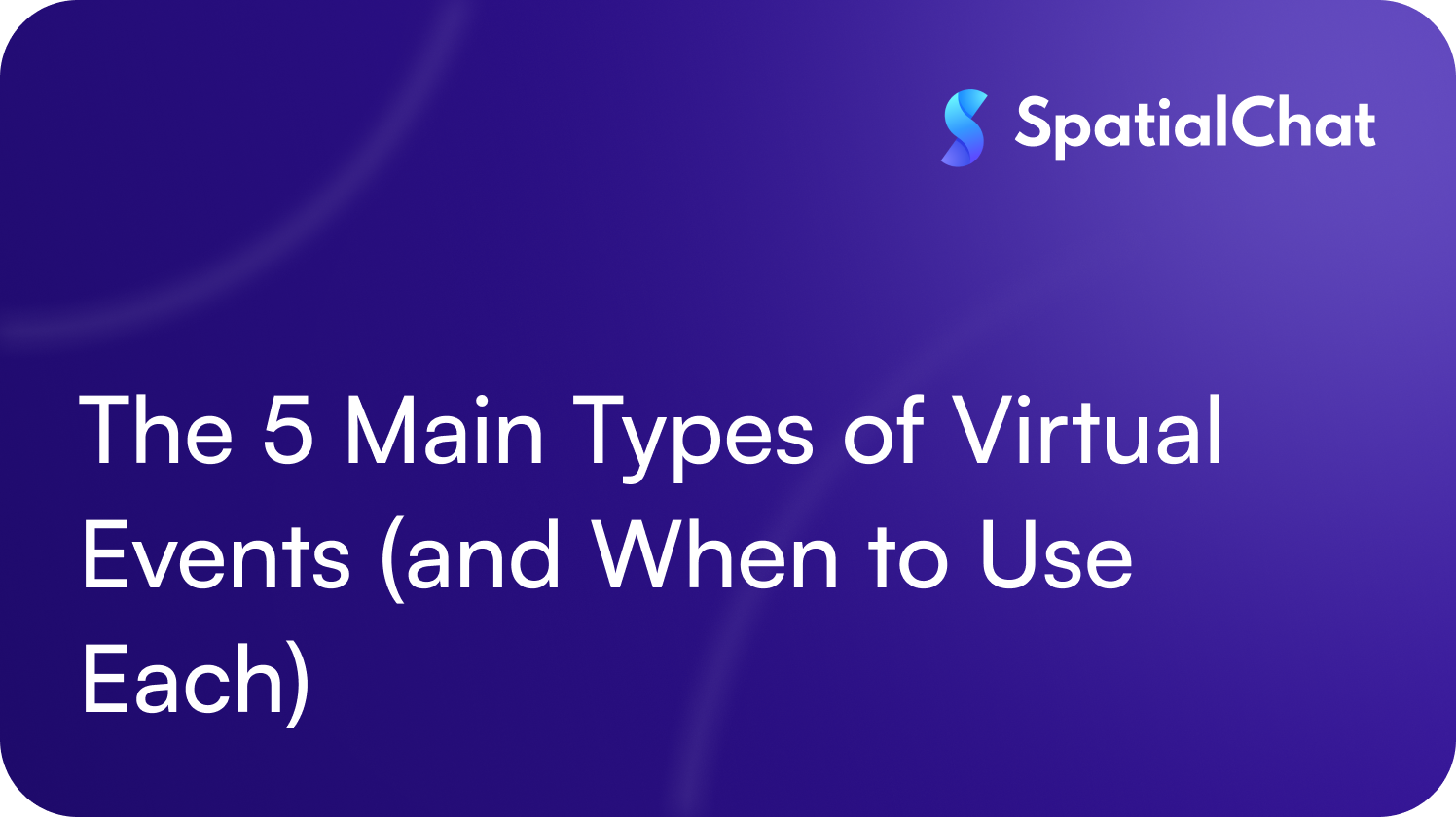 Feature image for The 5 Main Types of Virtual Events (and When to Use Each)