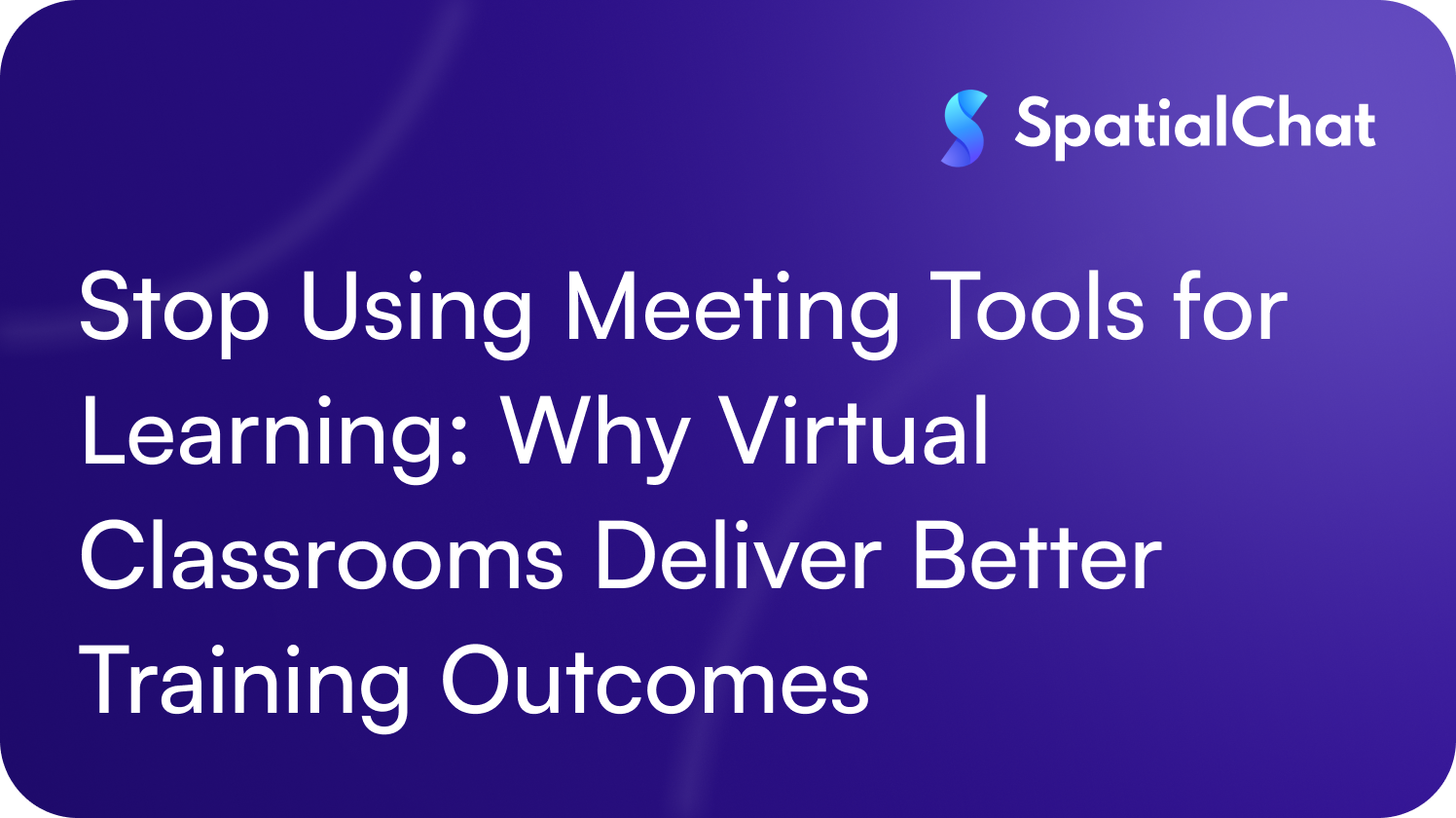 Stop Using Meeting Tools for Learning: Why Virtual Classrooms Deliver Better Training Outcomes