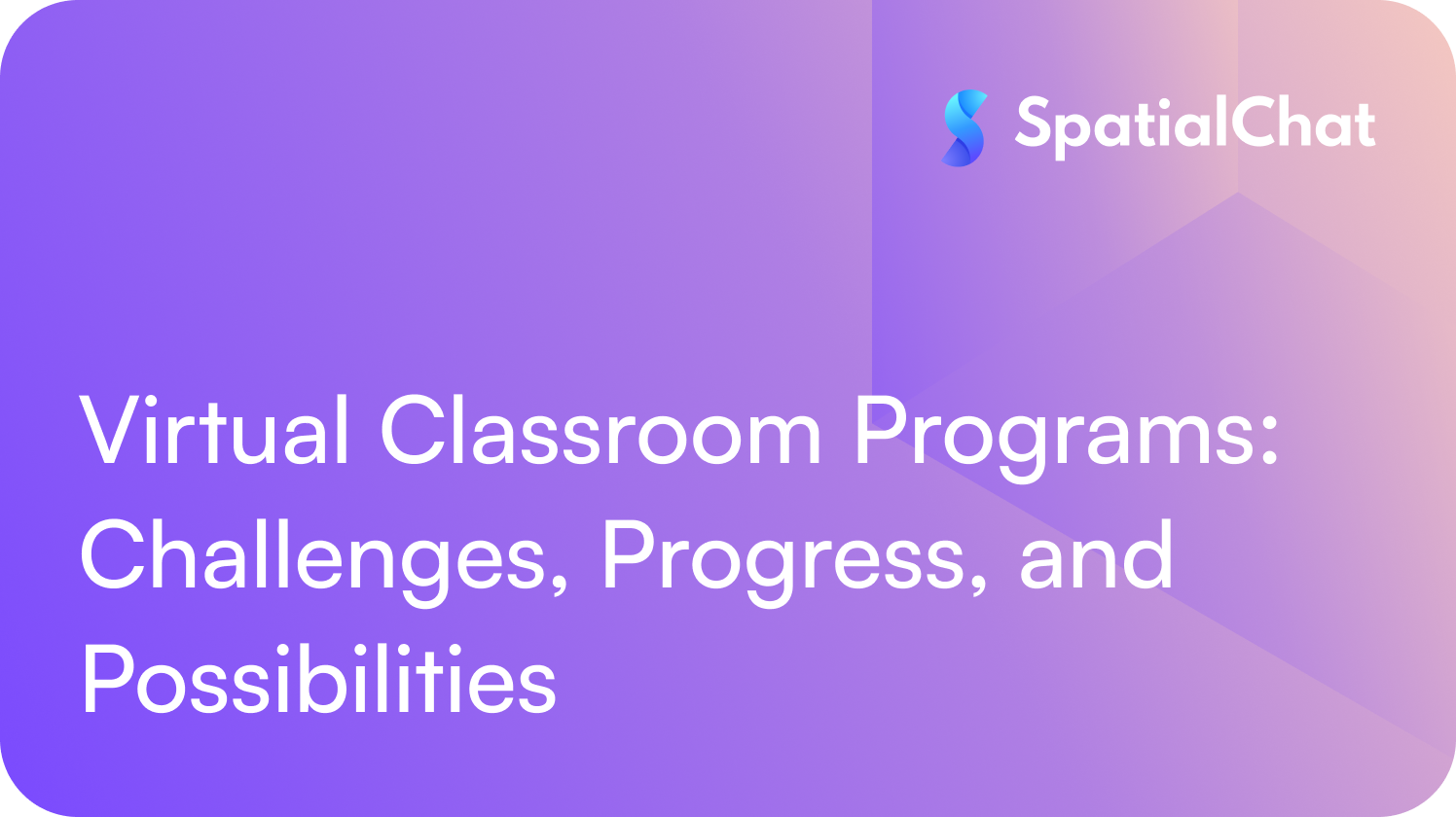 Feature image for Virtual Classroom Programs: Challenges, Progress, and Possibilities