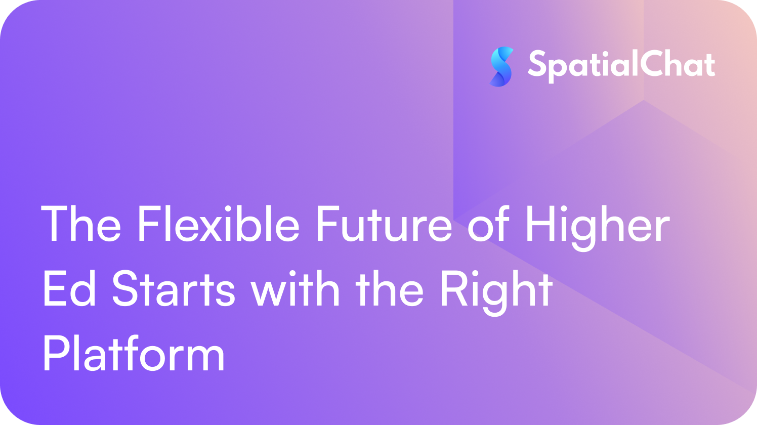 The Flexible Future of Higher Ed Starts with the Right Platform