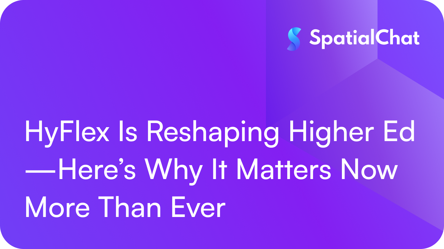 Feature image for HyFlex Is Reshaping Higher Ed—Here’s Why It Matters Now More Than Ever