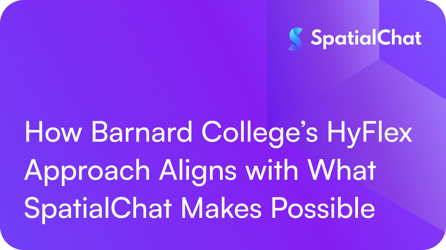 Feature image for How Barnard College’s HyFlex Approach Aligns with What SpatialChat Makes Possible