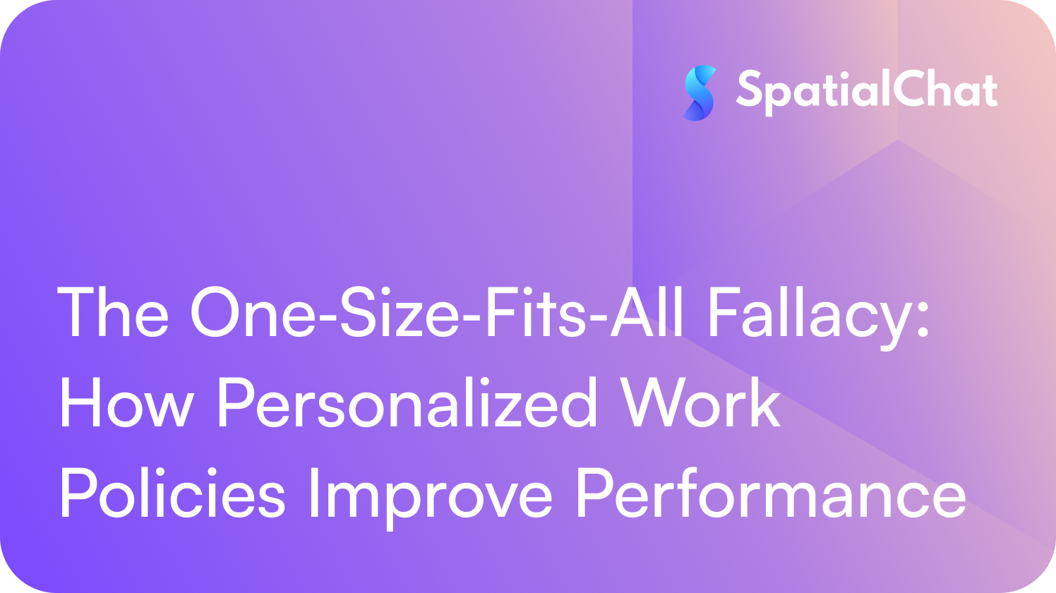 Feature image for The One‑Size‑Fits‑All Fallacy: How Personalized Work Policies Improve Performance