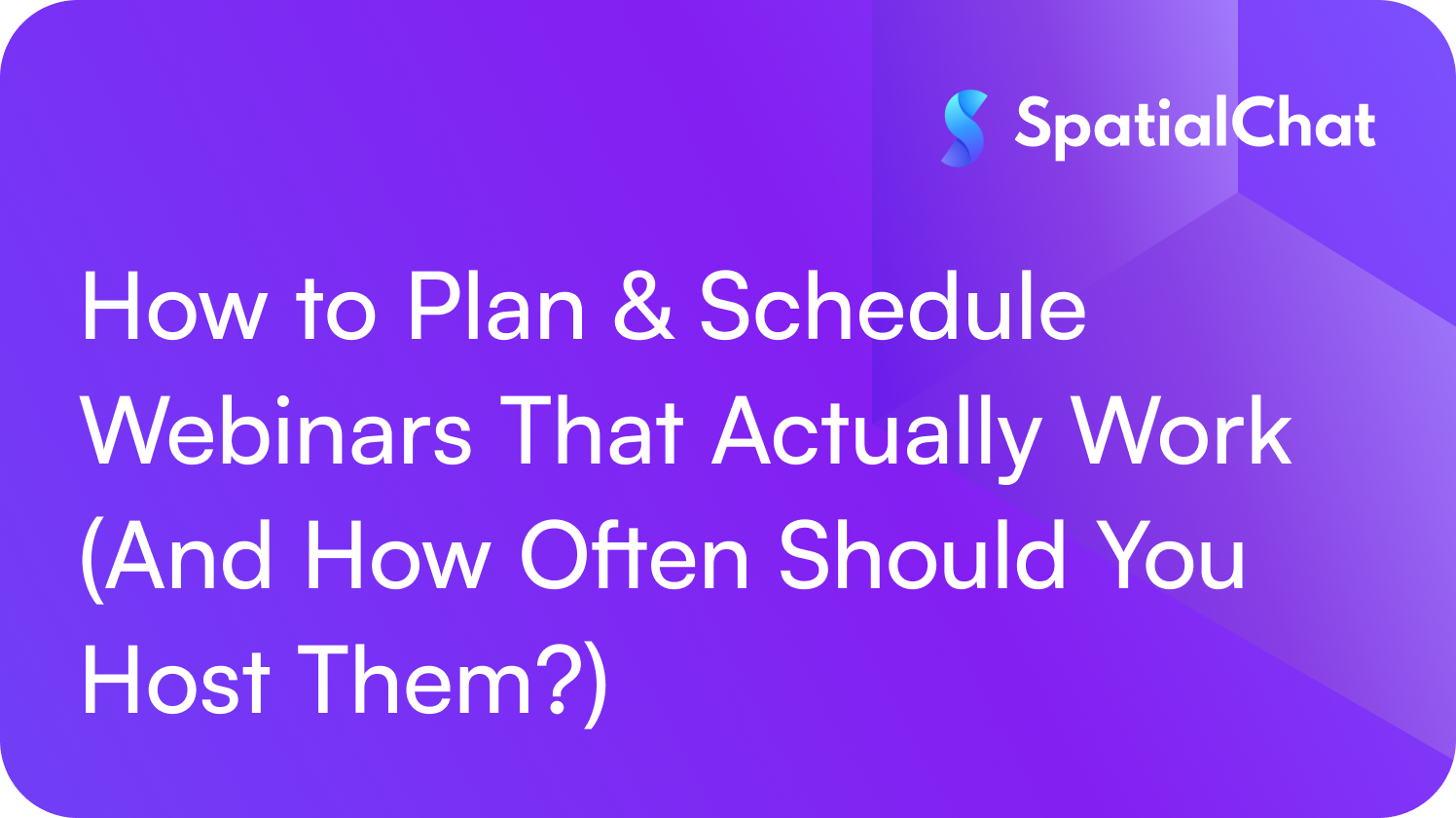 Feature image for How to Plan & Schedule Webinars That Actually Work (And How Often Should You Host Them?)