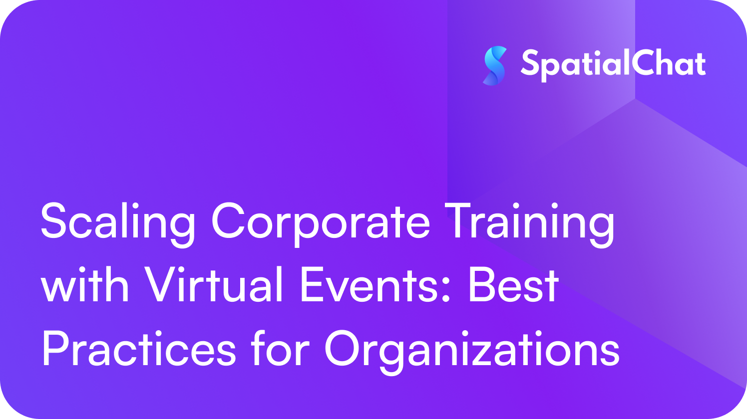 Feature image for Scaling Corporate Training with Virtual Events: Best Practices for Organizations