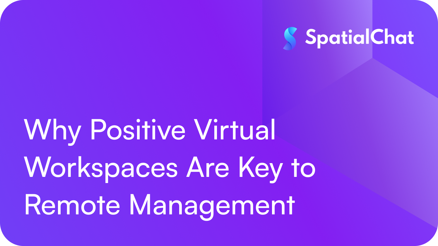Why Positive Virtual Workspaces Are Key to Remote Management