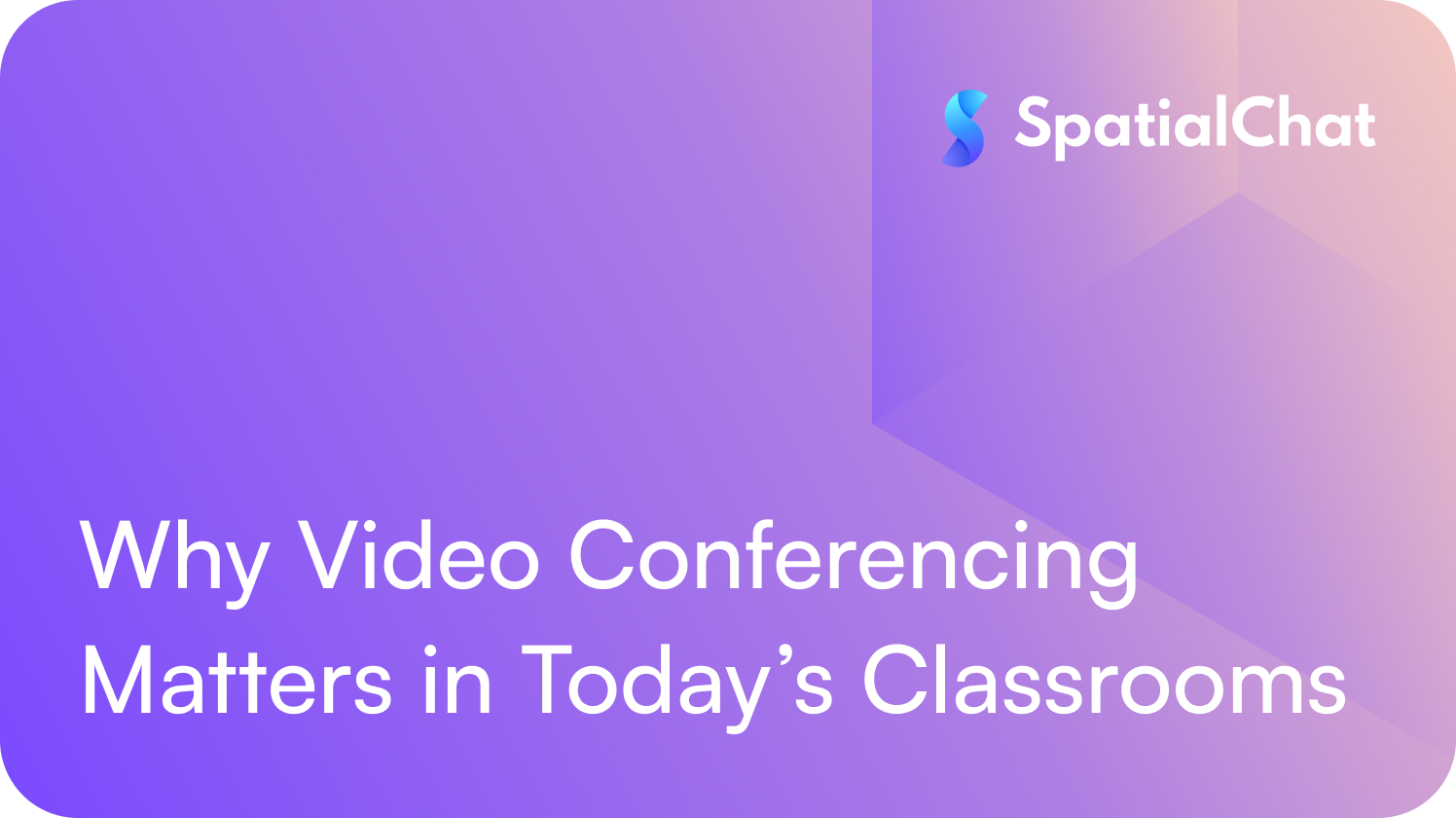 Why Video Conferencing Matters in Today’s Classrooms