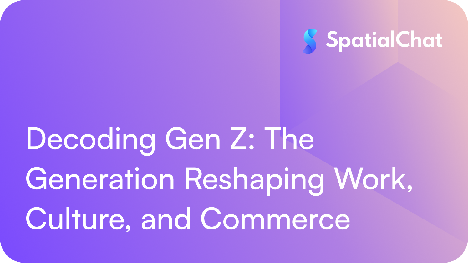Feature image for Decoding Gen Z: The Generation Reshaping Work, Culture, and Commerce
