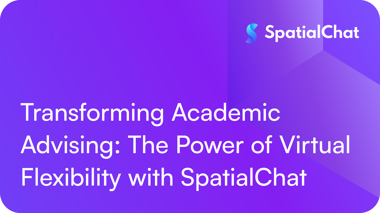 Feature image for Transforming Academic Advising: The Power of Virtual Flexibility with SpatialChat