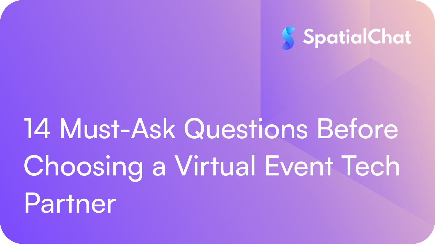 Feature image for 14 Must-Ask Questions Before Choosing a Virtual Event Tech Partner