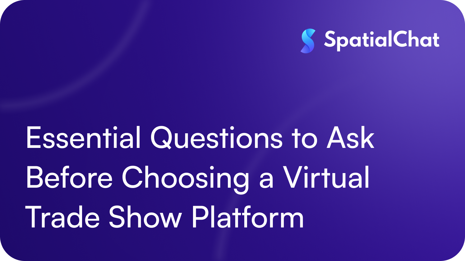 Feature image for Essential Questions to Ask Before Choosing a Virtual Trade Show Platform