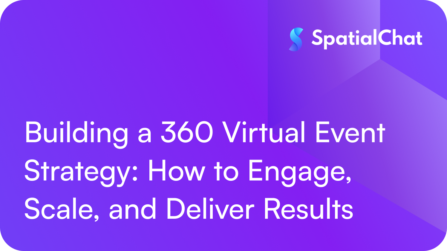Feature image for Building a 360 Virtual Event Strategy: How to Engage, Scale, and Deliver Results