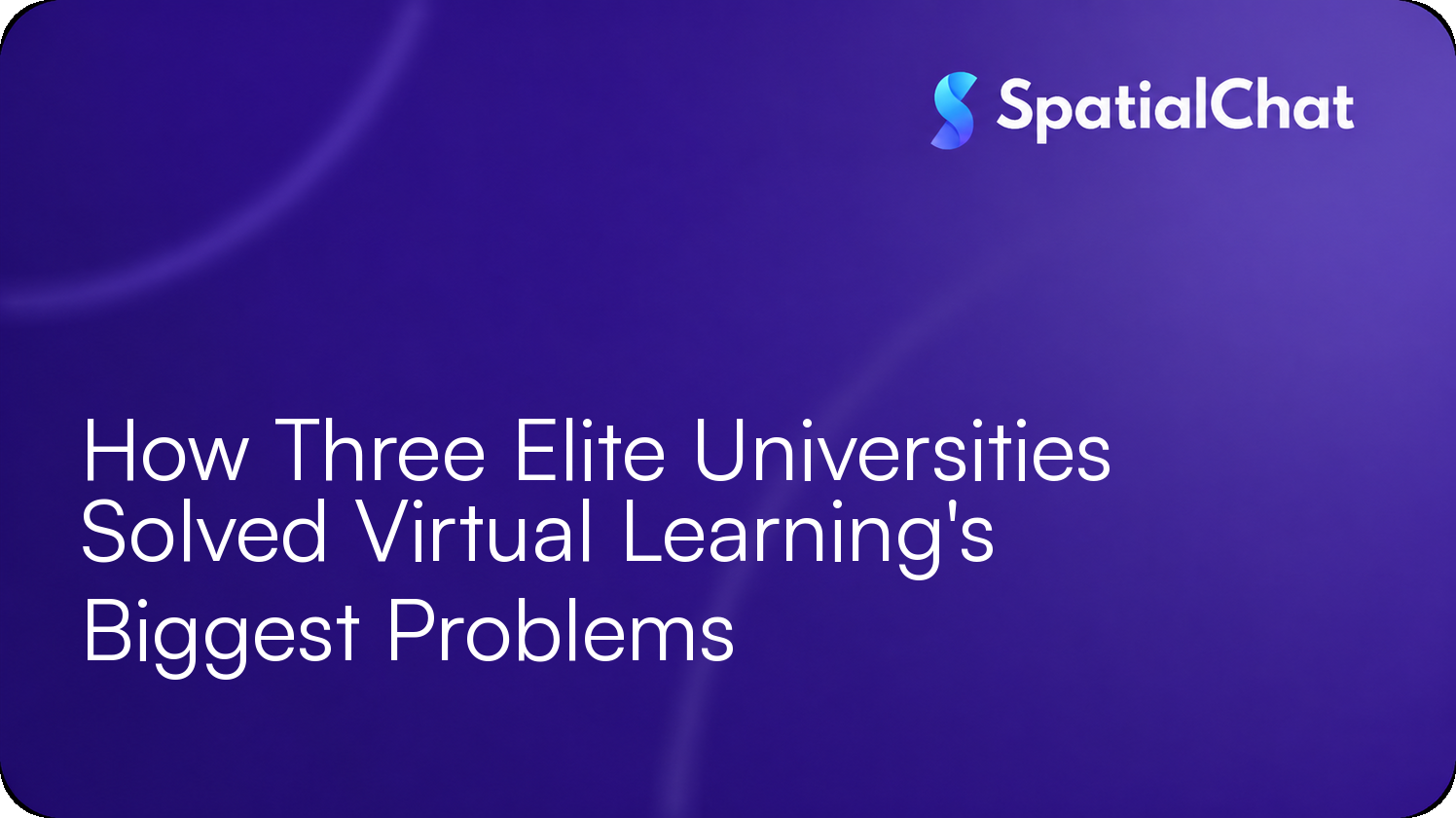 How Three Elite Universities Solved Virtual Learning's Biggest Problems