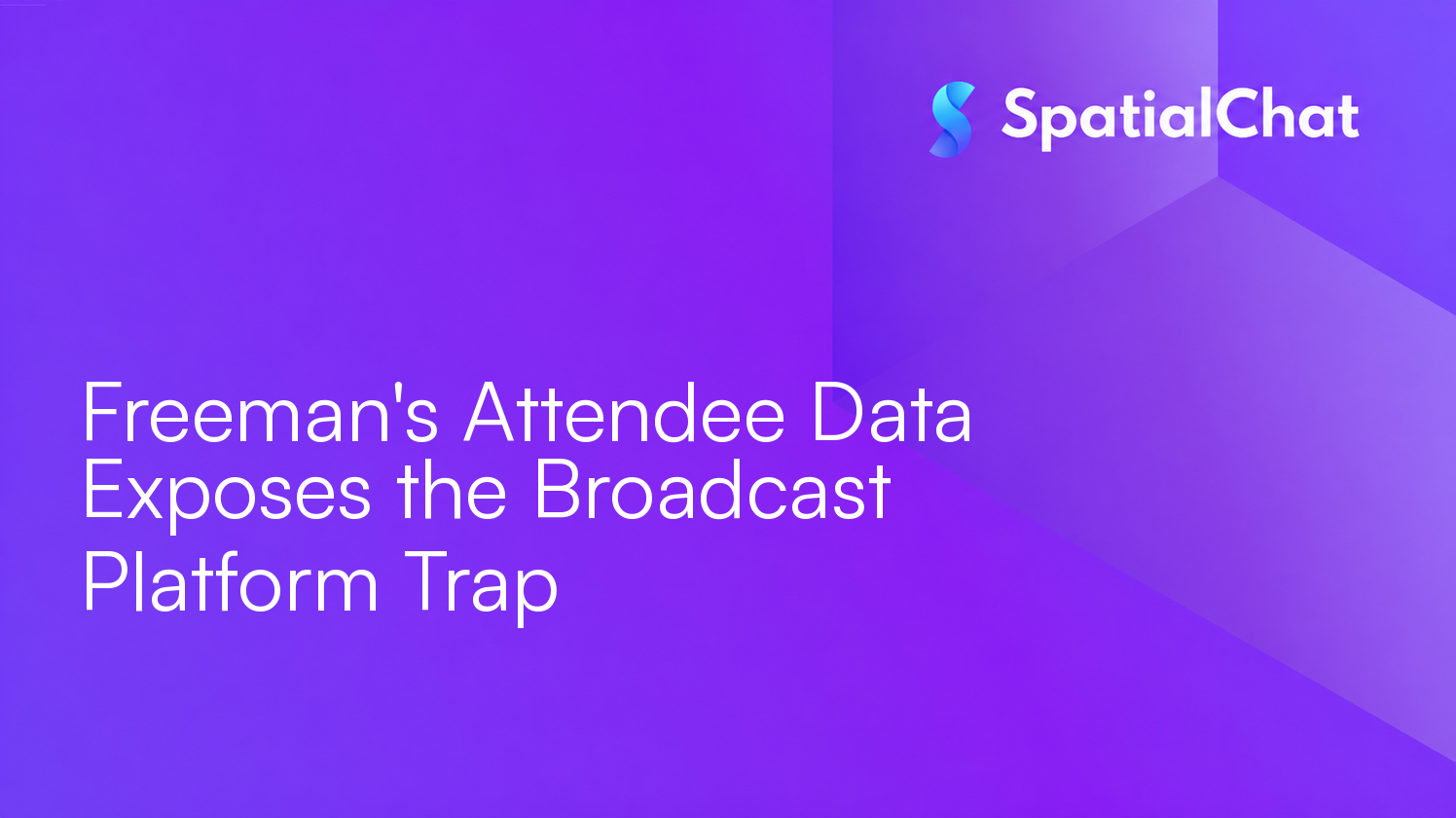 Freeman's Attendee Data Exposes the Broadcast Platform Trap