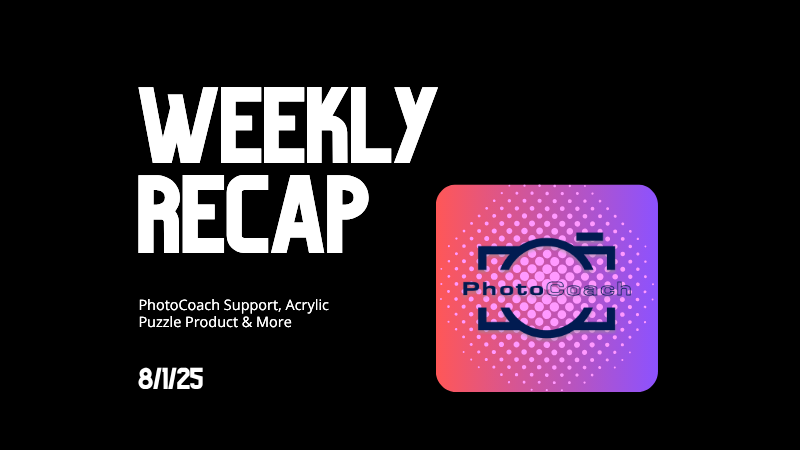 Weekly Recap: PhotoCoach Support, Acrylic Puzzles & More! 🧠🧩