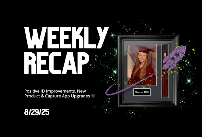 Weekly Recap: Positive ID Improvements, New Product & Capture App Upgrades 🎓📱