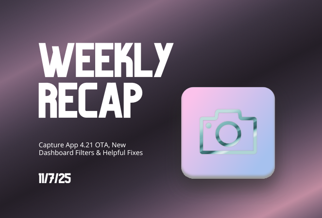 Weekly Recap: Capture App 4.21 OTA, New Dashboard Filters & Helpful Fixes 📲🧭