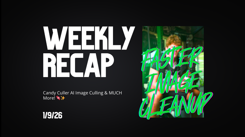 Weekly Recap: Candy Culler AI Image Culling & MUCH More! 🍬✨