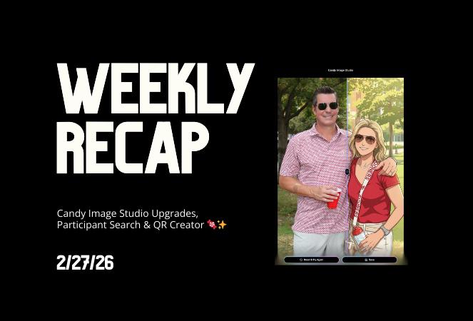 Weekly Recap: Candy Image Studio Upgrades, Participant Search & QR Creator 🍬✨