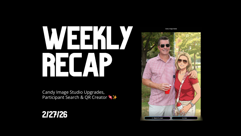 Weekly Recap: Candy Image Studio Upgrades, Participant Search & QR Creator 🍬✨