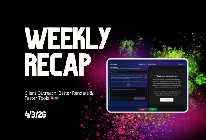 Weekly Recap: Client Outreach, Better Renders & Faster Tools 🍬📣