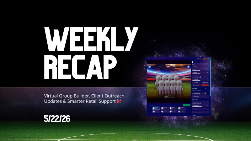 Weekly Recap: Virtual Group Builder, Client Outreach Updates & Smarter Retail Support 🎉📸