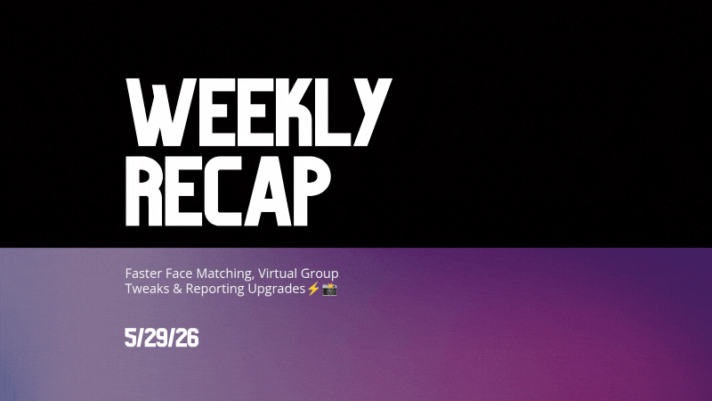 Weekly Recap: Faster Face Matching, Virtual Group Tweaks & Reporting Upgrades ⚡📸