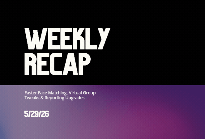 Weekly Recap: Faster Face Matching, Virtual Group Tweaks & Reporting Upgrades ⚡📸