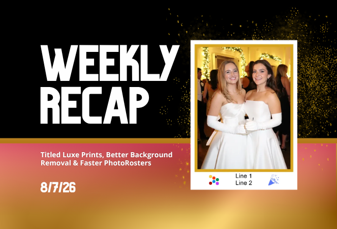 Weekly Recap: Reworked Titled Luxe Prints, Better Cutouts & Faster PhotoRoster Imports ✨📸