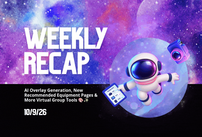 Weekly Recap: AI Overlay Generation, New Recommended Equipment Pages & More Virtual Group Tools 🎨✨