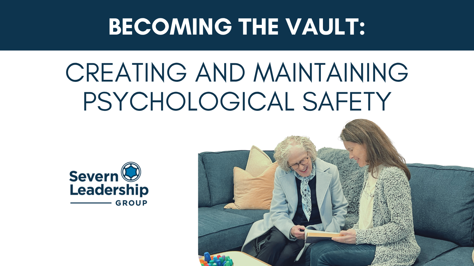 Becoming the Vault: Creating and Maintaining Psychological Safety