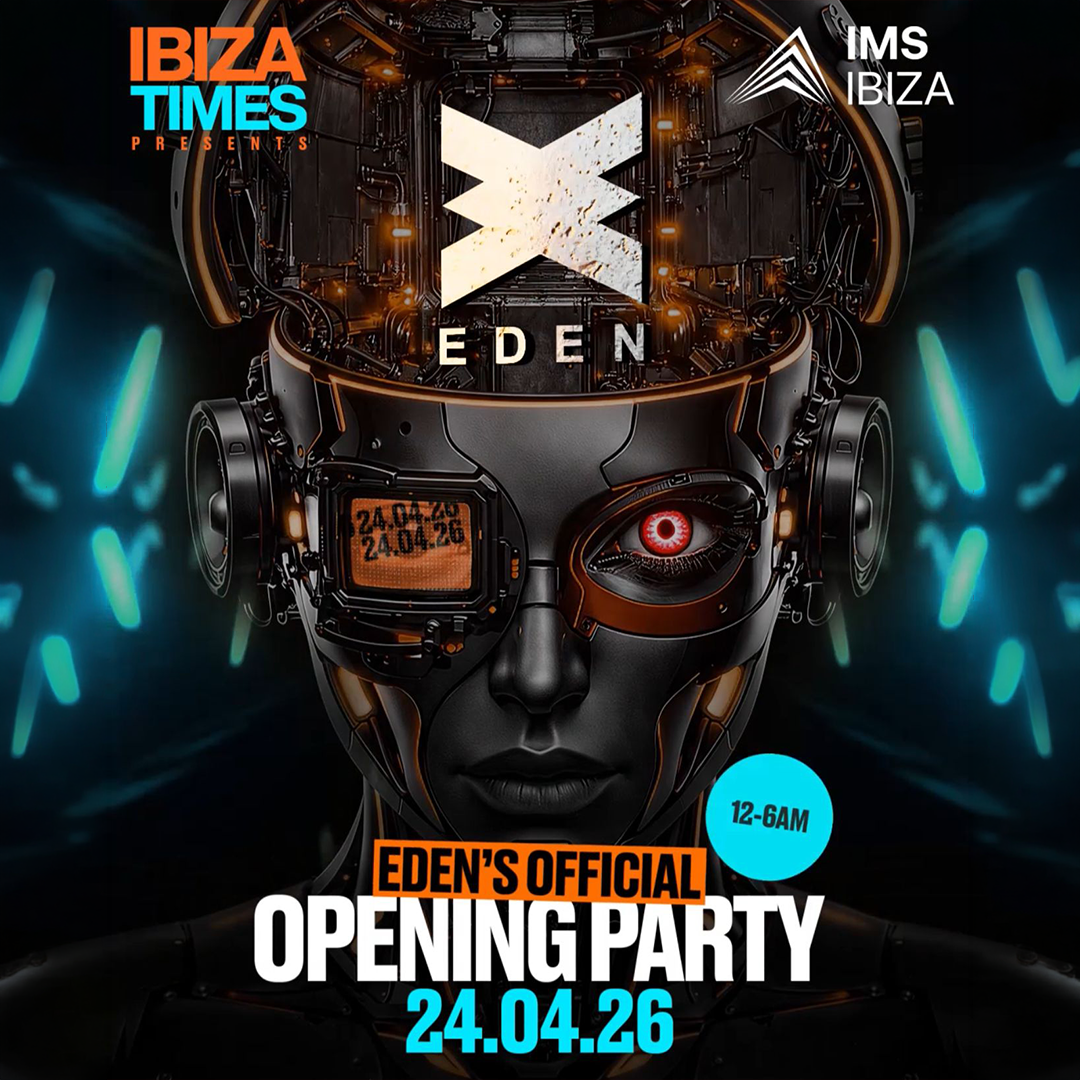 Eden Opening with Ibiza Times 