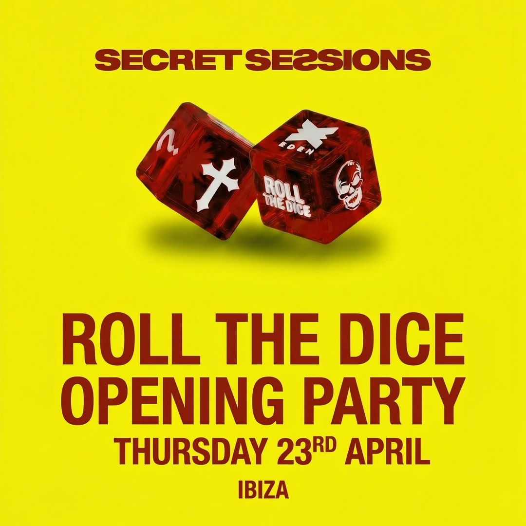 Secret Sessions | ROLL THE DICE Opening Party | Eden