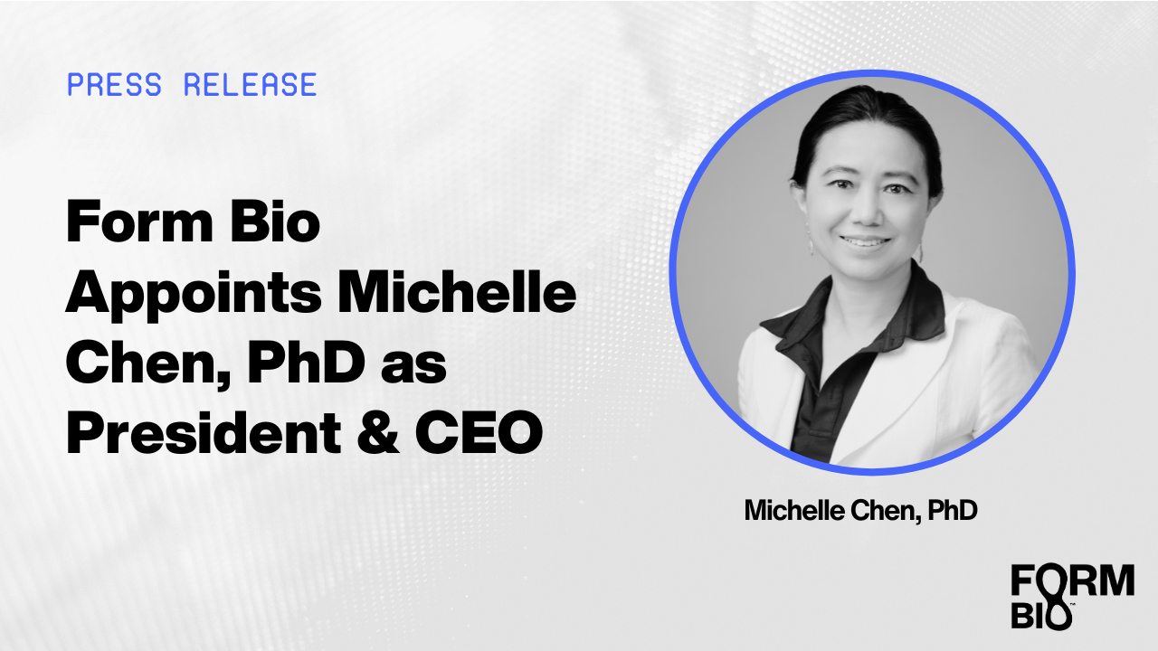 Form Bio Appoints Michelle Chen, PhD as President and Chief Executive Officer