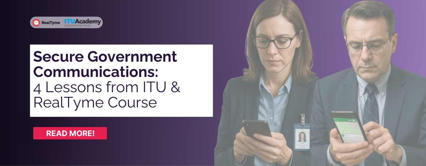 Secure Government Communications: 4 Lessons from ITU & RealTyme Course