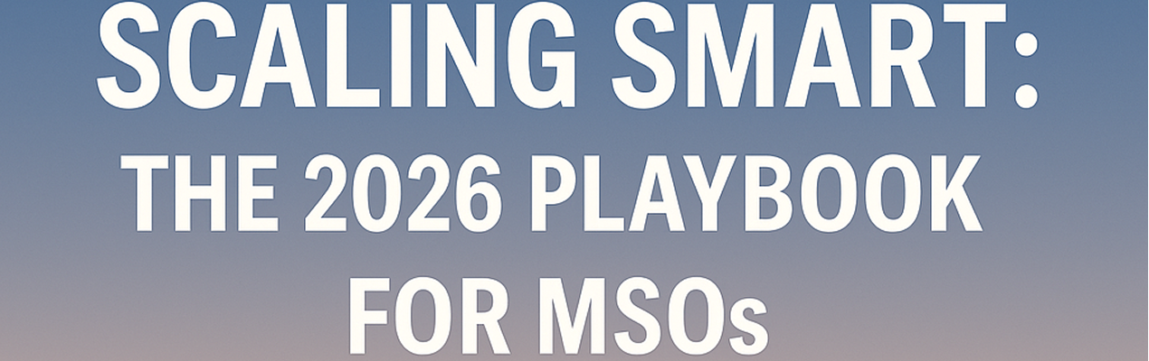 The 2026 Playbook for MSOs