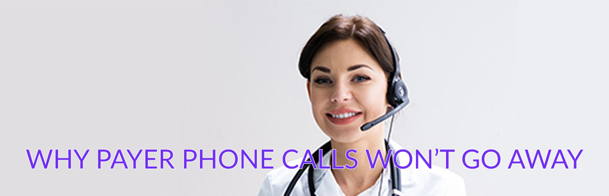 Payer Phone Calls are here to stay