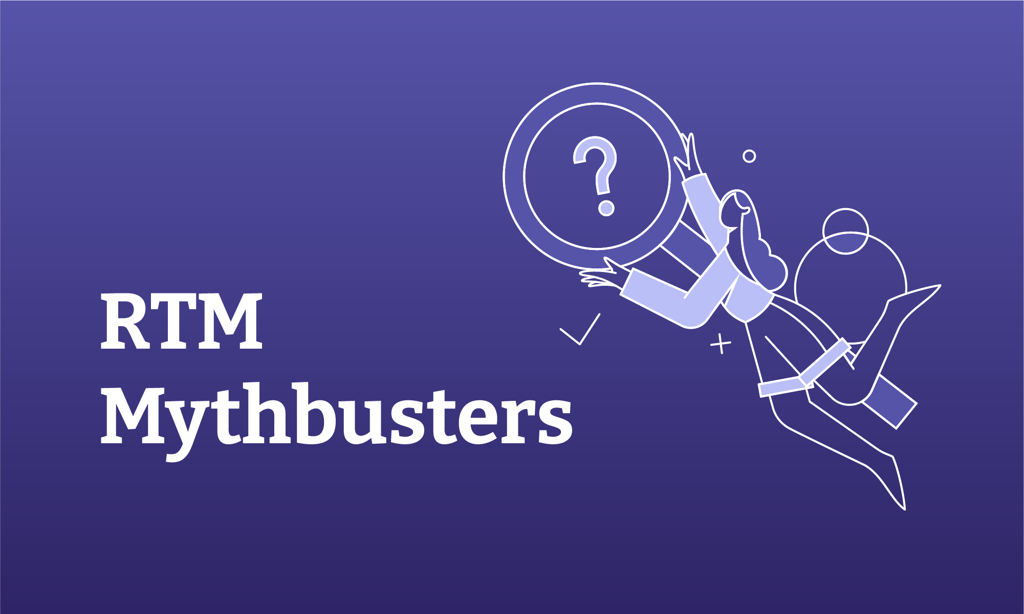 RTM Mythbusters