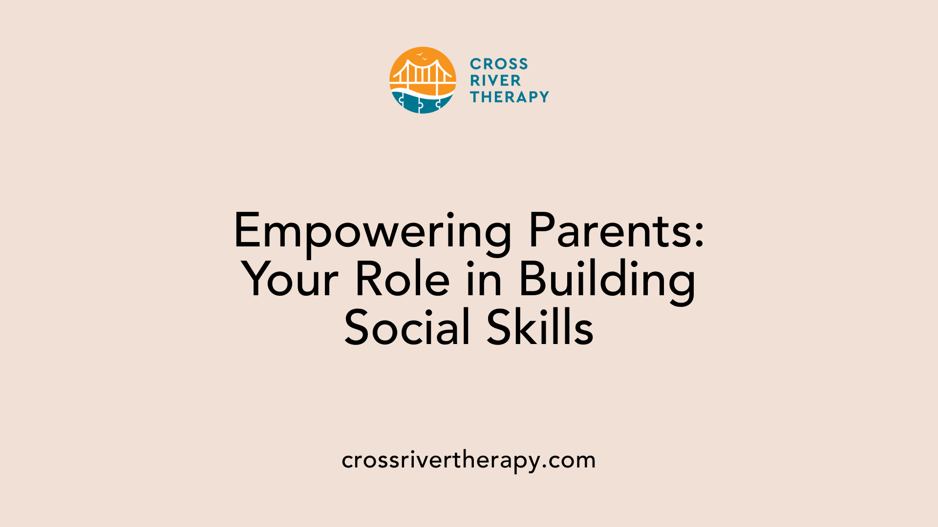Empowering Parents: Your Role in Building Social Skills