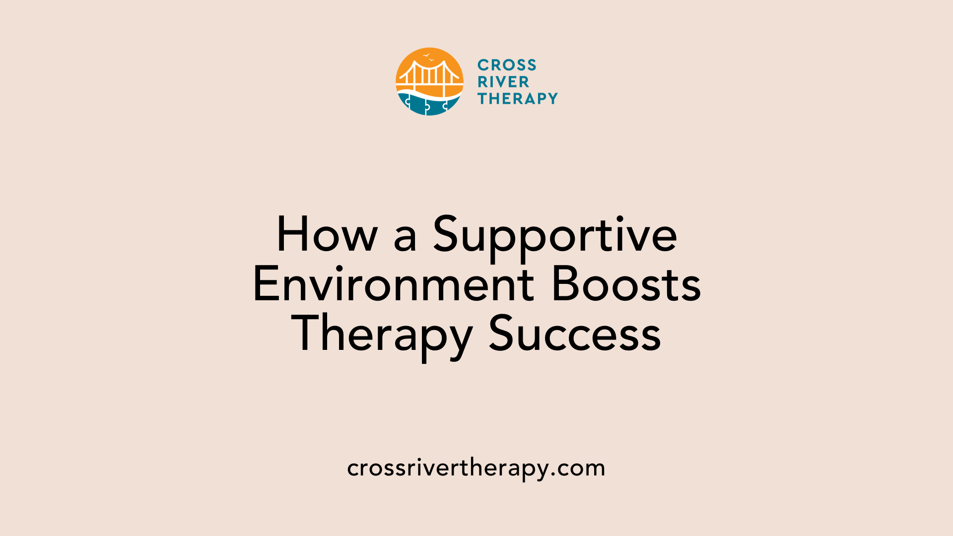 How a Supportive Environment Boosts Therapy Success