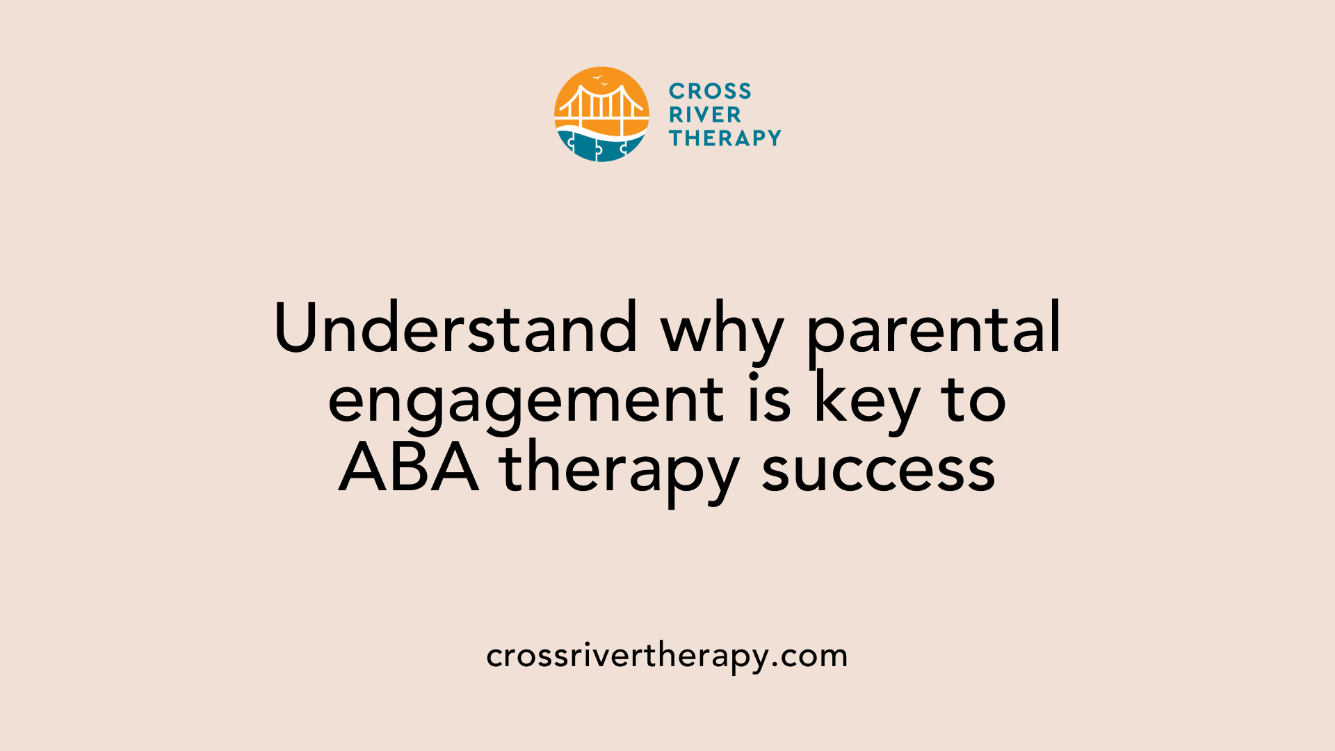 Understand why parental engagement is key to ABA therapy success