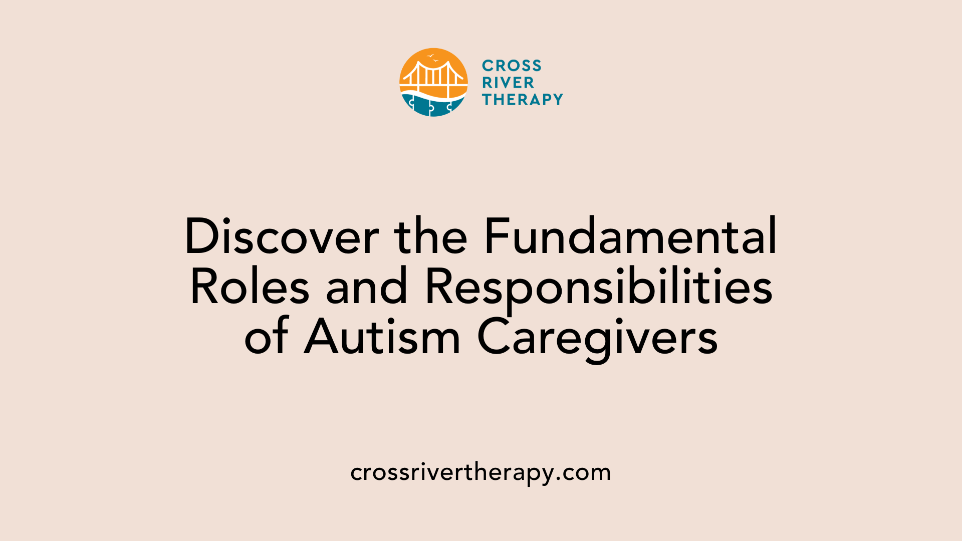 Discover the Fundamental Roles and Responsibilities of Autism Caregivers