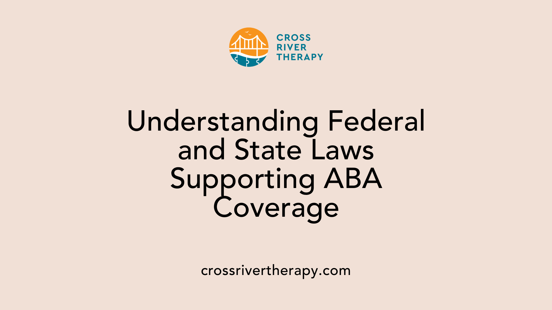 Understanding Federal and State Laws Supporting ABA Coverage