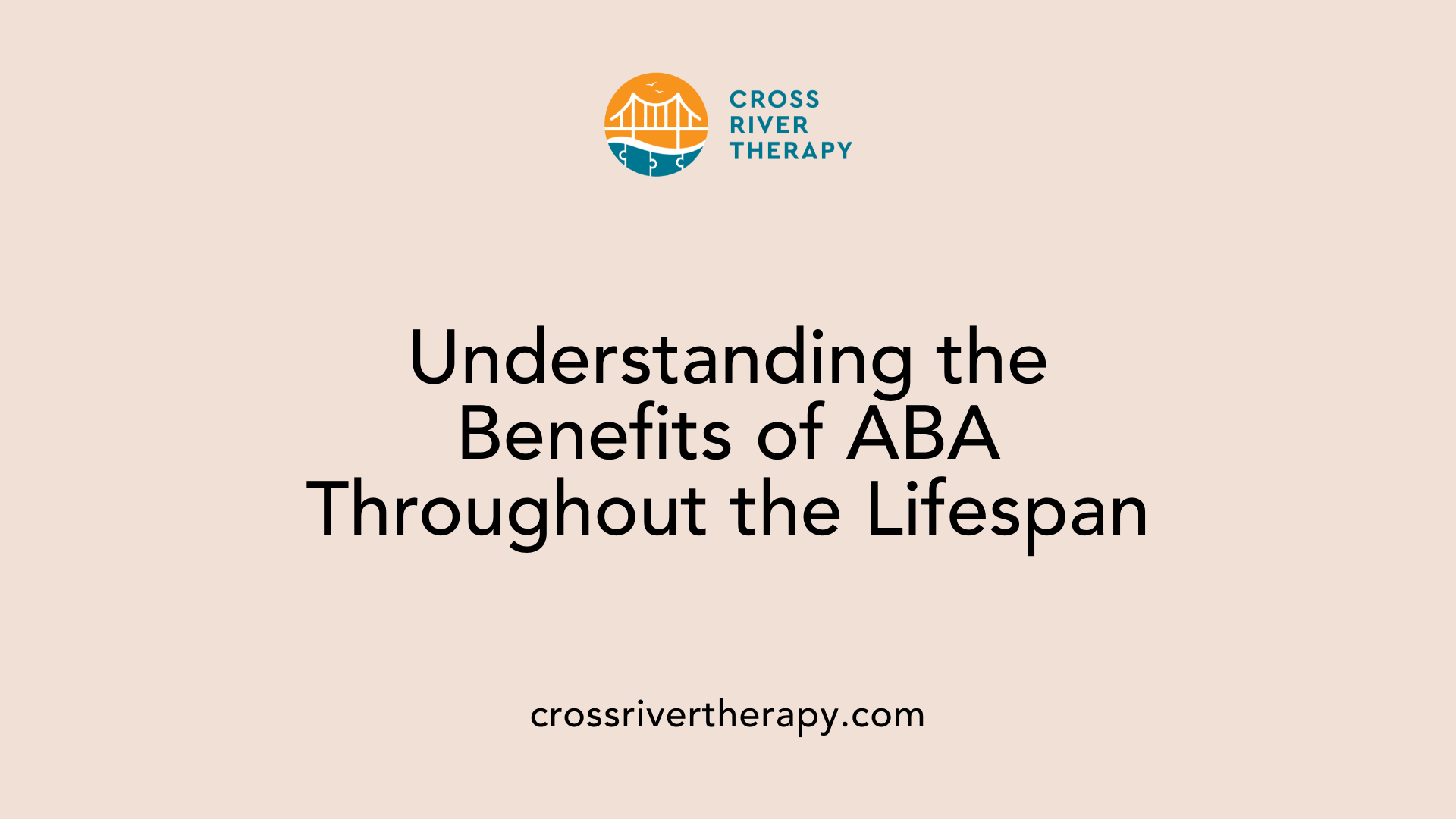Understanding the Benefits of ABA Throughout the Lifespan