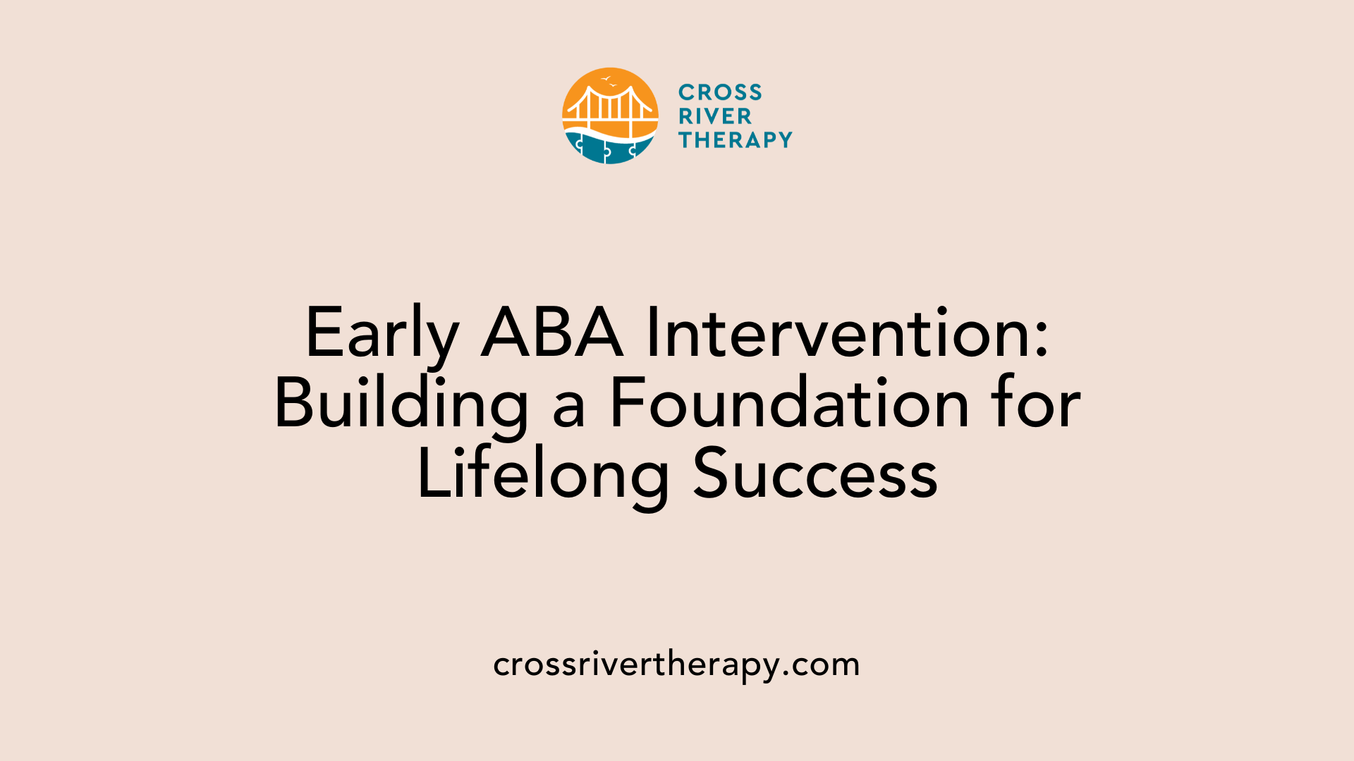 Early ABA Intervention: Building a Foundation for Lifelong Success