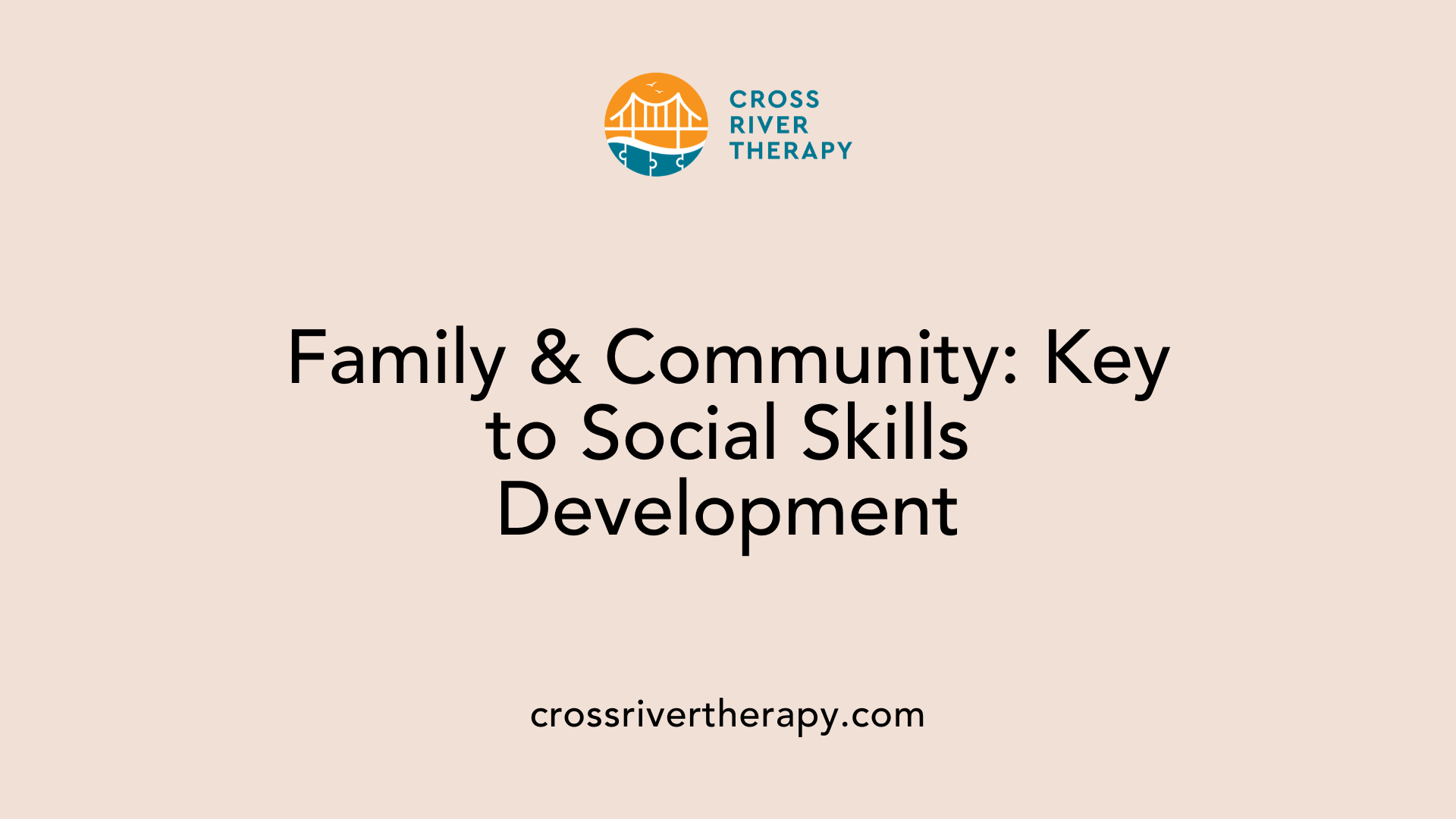 Family &amp; Community: Key to Social Skills Development