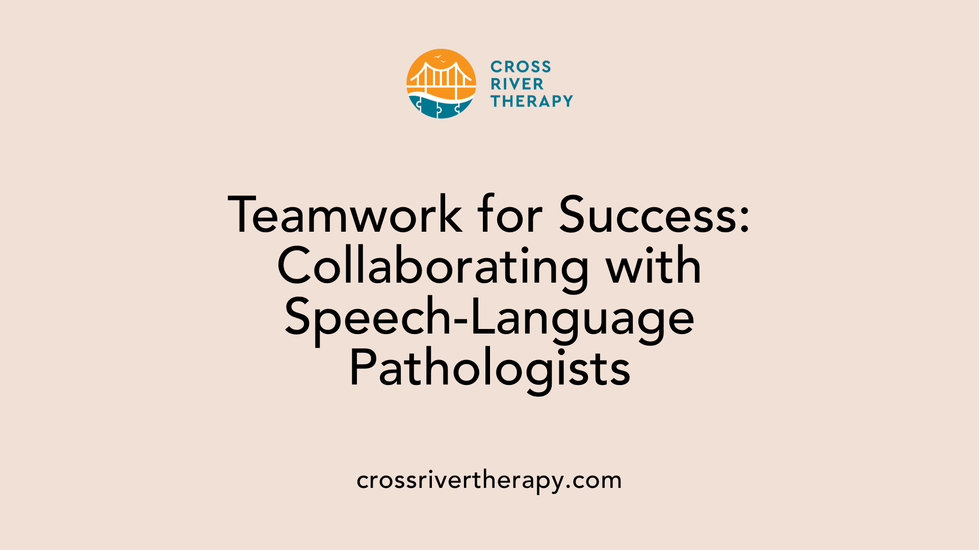 Teamwork for Success: Collaborating with Speech-Language Pathologists