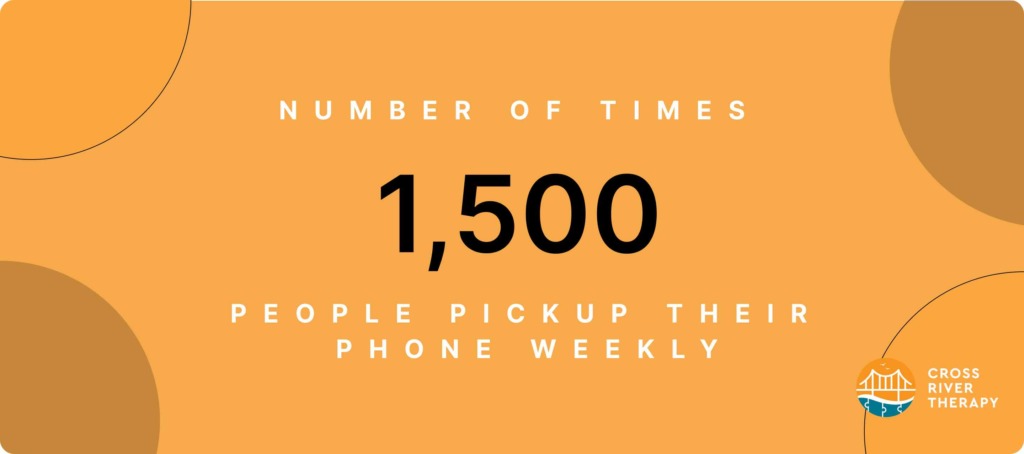 number of times people pickup their phone every week